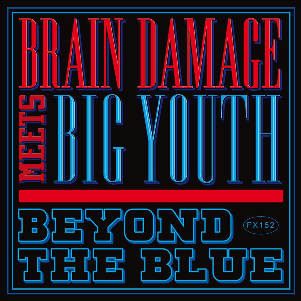 Ecoute le nouveau  single de Brain Damage et Big Youth